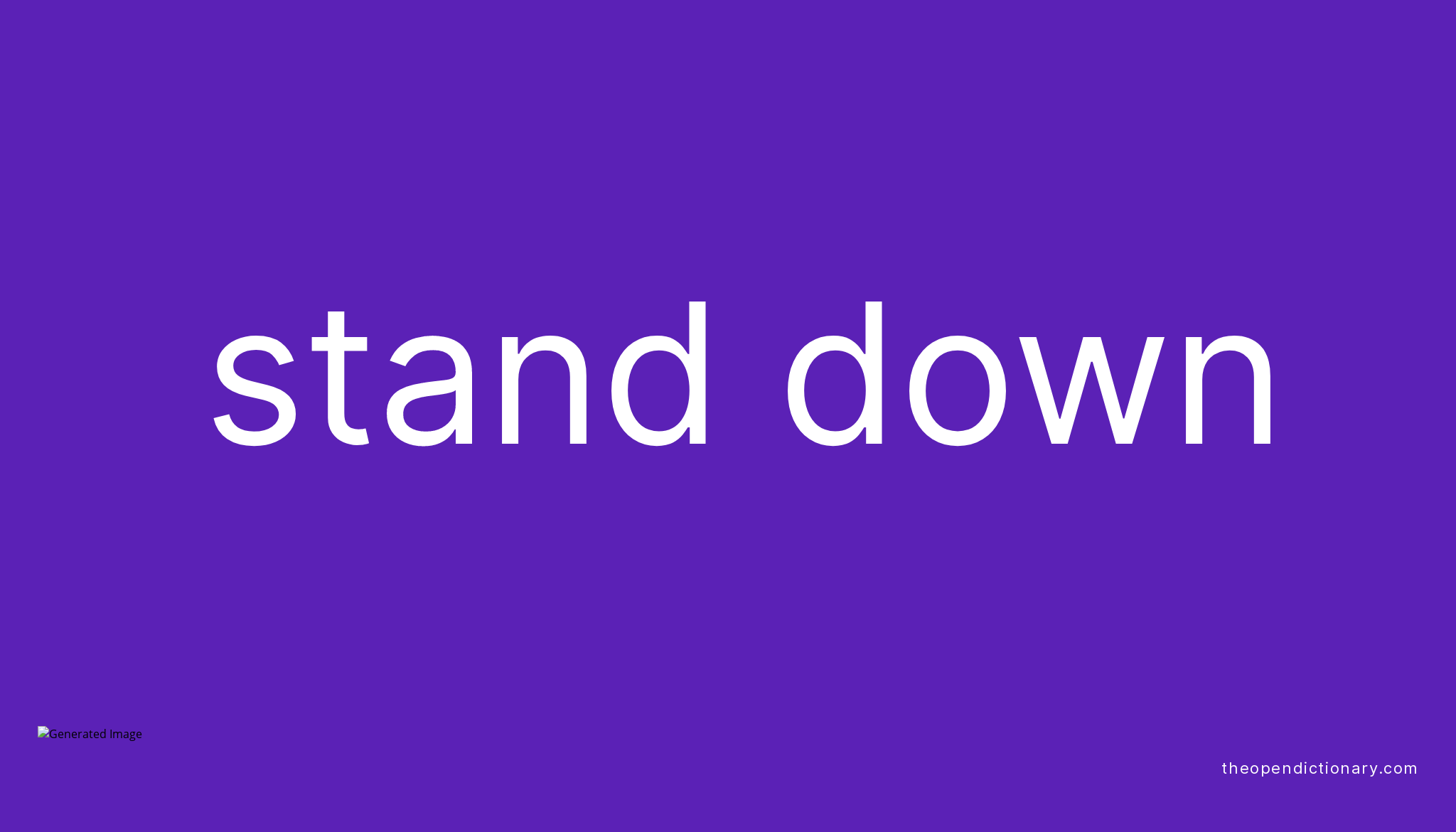 STAND DOWN Phrasal Verb STAND DOWN Definition Meaning And Example